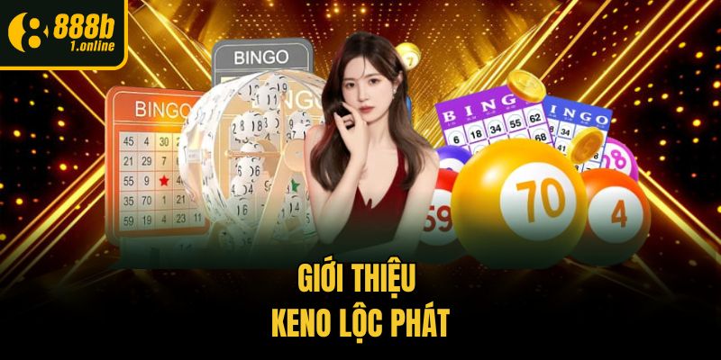 Giới thiệu Keno lộc phát