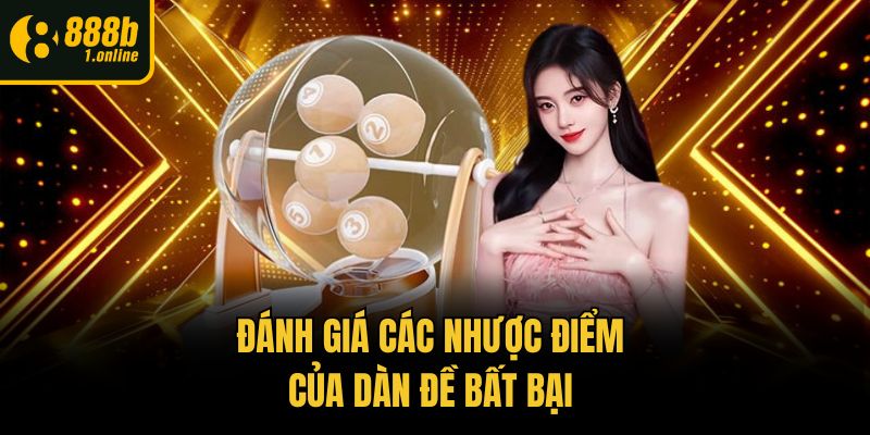 Đánh giá các nhược điểm của dàn đề bất bại